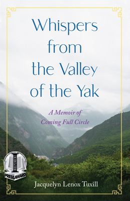Whispers from the Valley of the Yak: A Memoir of Coming Full Circle