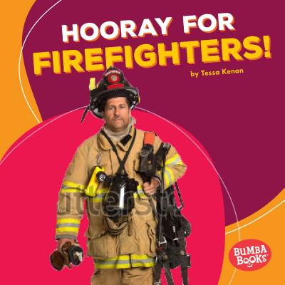 Hooray for Firefighters! (Bumba Books (R) -- Hooray for Community Helpers!)