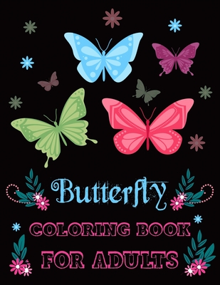 Beautiful Butterflies: coloring books for adults Relaxation (Adult
