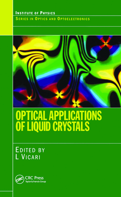 Optical Applications of Liquid Crystals By L. Vicari (Editor) Cover Image