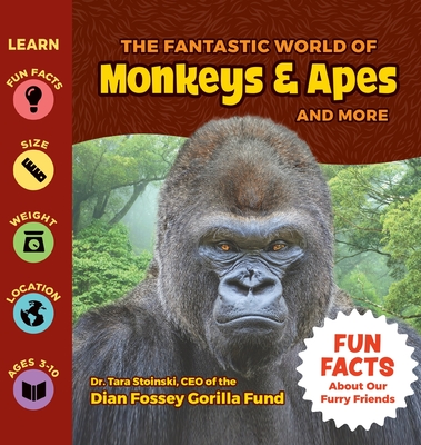 The Fantastic World of Monkeys & Apes and More By Tara Stoinski, Puppy Dogs & Ice Cream (Illustrator) Cover Image
