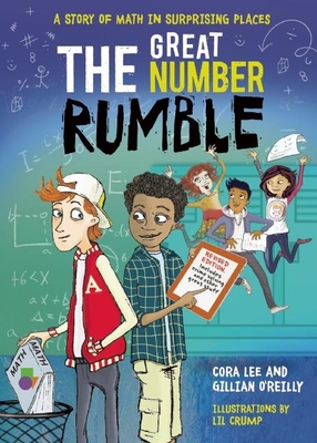 The Great Number Rumble: A Story of Math in Surprising Places By Cora Lee, Gillian O'Reilly, Lil Crump (Illustrator) Cover Image