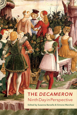 The Decameron Ninth Day in Perspective (Toronto Italian Studies) By Simone Marchesi (Editor), Susanna Barsella (Editor) Cover Image
