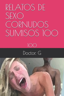 Relatos de Sexo Cornudos: 100 Cover Image