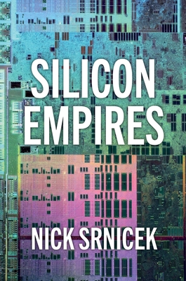 Silicon Empires: The Fight for the Future of AI By Nick Srnicek Cover Image