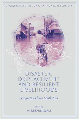 Disaster, Displacement and Resilient Livelihoods: Perspectives from South Asia Cover Image