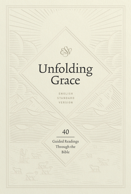 Unfolding Grace: 40 Guided Readings Through the Bible: 40 Guided Readings Through the Bible By Drew Hunter (Contribution by), Peter Voth (Illustrator) Cover Image