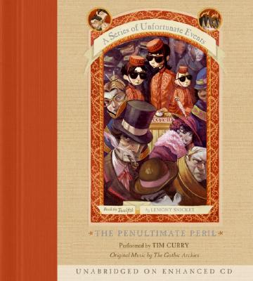 A Series of Unfortunate Events #12: The Penultimate Peril CD By Lemony Snicket, Tim Curry (Read by) Cover Image