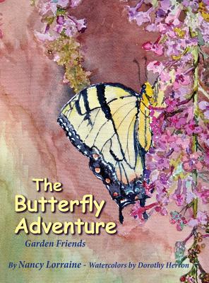 The Butterfly Adventure By Nancy Lorraine, Dorothy Herron (Illustrator) Cover Image