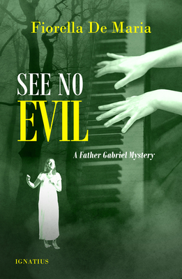 See No Evil: A Father Gabriel Mystery (Father Gabriel Mysteries) By Fiorella De Maria Cover Image