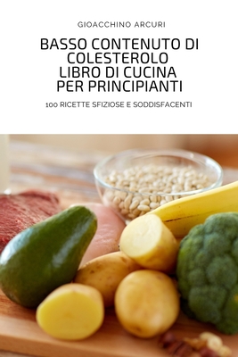 Basso Contenuto Di Colesterolo Libro Di Cucina Per Principianti (Paperback)