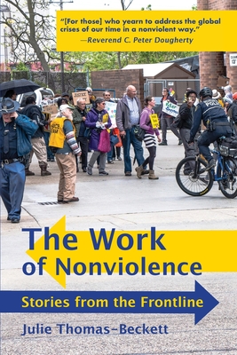 The Work of Nonviolence: Stories from the Frontline By Julie Thomas-Beckett Cover Image