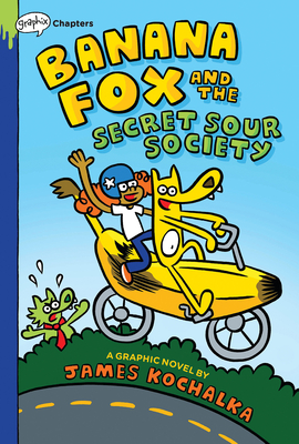 Banana Fox and the Secret Sour Society: A Graphix Chapters Book (Banana Fox #1) By James Kochalka Cover Image
