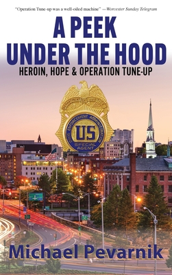 A Peek Under the Hood: Heroin, Hope, and Operation Tune-Up Cover Image