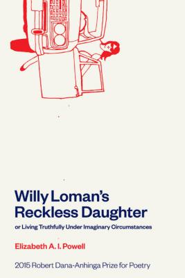 Willy Loman's Reckless Daughter or Living Truthfully Under Imaginary Circumstances