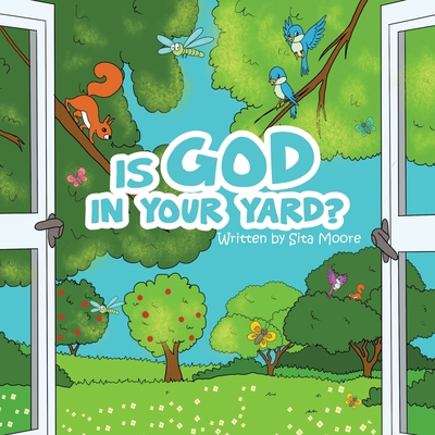 Is God In Your Yard? By Sita Moore Cover Image