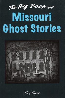 The Big Book of Missouri Ghost Stories (Big Book of Ghost Stories) Cover Image