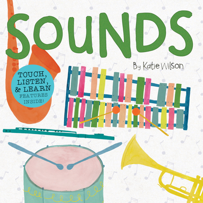 Sounds: Touch, Listen, & Learn Features Inside! (Discovery Concepts) By Katie Wilson (Artist) Cover Image