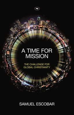 A Time for Mission: The Challenge for Global Christianity Cover Image