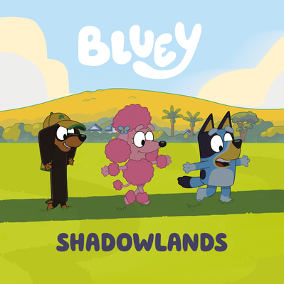 Bluey: Shadowlands By Penguin Young Readers Licenses Cover Image