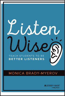 Listen Wise: Teach Students to Be Better Listeners Cover Image