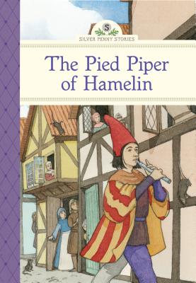 The Pied Piper of Hamelin (Silver Penny Stories)