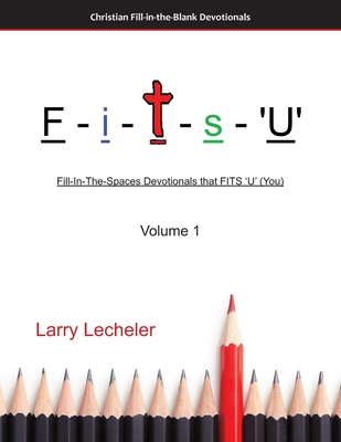 F-I-T-S-'u': Fill-In-The-Spaces Devotionals that FITS 'U' (You) Cover Image