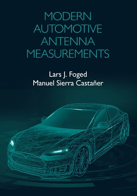 Modern Automotive Antenna Measurements By Lars Foged, Manuel Sierra Castaner Cover Image