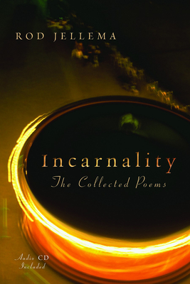 Incarnality: The Collected Poems, with Audio CD