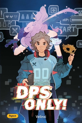 DPS Only! By Velinxi Cover Image