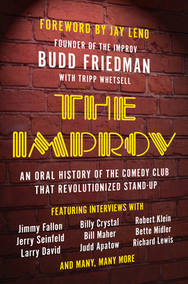 The Improv: An Oral History of the Comedy Club that Revolutionized Stand-Up Cover Image