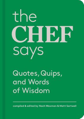 The Chef Says: Quotes, Quips and Words of Wisdom (Quotes, Quips, and Words of Wisdom)