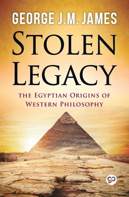Stolen Legacy By George J. M. James Cover Image
