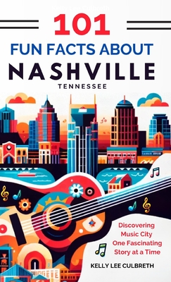 101 Fun Facts About Nashville, TN - Discovering Music City One