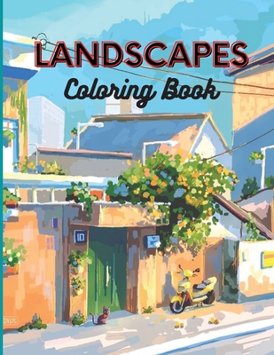 Download Landscapes Coloring Book An Adult Activity Book With Beautiful Landscapes Stress Relieving Designs For Adults Relaxation Paperback Politics And Prose Bookstore