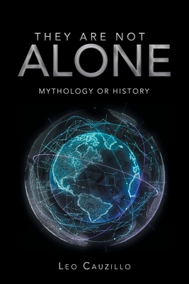 They Are Not Alone: Mythology or History Cover Image