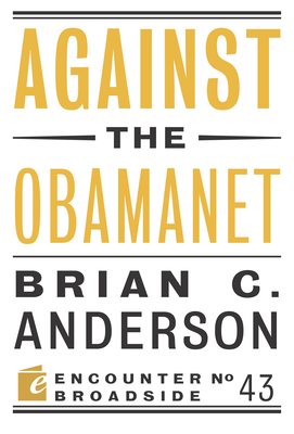 Against the Obamanet (Encounter Broadsides) Cover Image