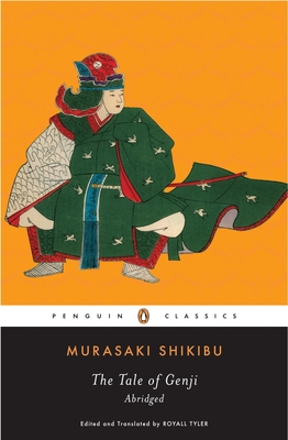 The Tale of Genji By Murasaki Shikibu, Royall Tyler (Translated by), Royall Tyler (Editor), Royall Tyler (Abridged by) Cover Image