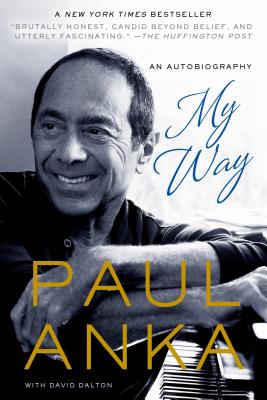 My Way: An Autobiography By Paul Anka, David Dalton Cover Image