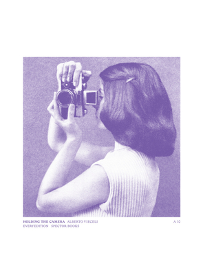Holding the Camera By Alberto Vieceli, Nadine Olonetzky (Text by (Art/Photo Books)) Cover Image