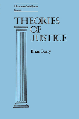 Theories of Justice: A Treatise on Social Justice, Vol. 1 (California Series on Social Choice and Political Economy #16)