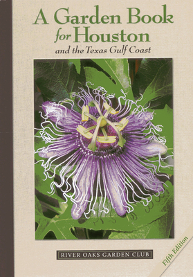 A Garden Book for Houston and the Texas Gulf Coast Cover Image