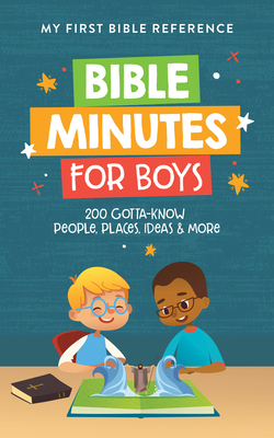 Bible Minutes for Boys: 200 Gotta-Know People, Places, Ideas, and More Cover Image