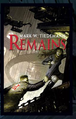 Remains By Mark W. Tiedemann Cover Image