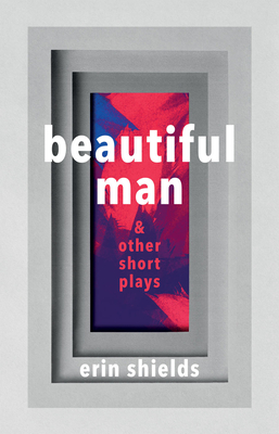 Beautiful Man & Other Short Plays Cover Image
