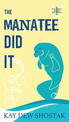 The Manatee Did It (Southern Beach Mysteries #1)
