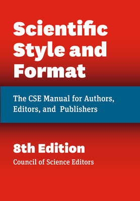 Scientific Style and Format: The CSE Manual for Authors, Editors, and Publishers, Eighth Edition Cover Image