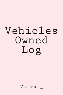 Vehicles Owned Log: Pink Cover By S. M Cover Image