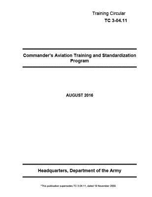 Training Circular TC 3-04.11 Commander's Aviation Training and Standardization Program August 2016 Cover Image