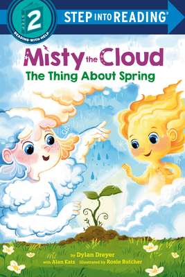 Misty the Cloud: The Thing About Spring (Step into Reading) By Dylan Dreyer, Rosie Butcher (Illustrator) Cover Image